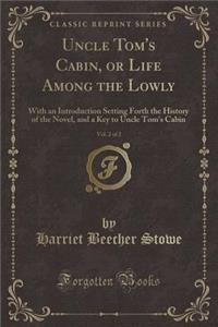 Uncle Tom's Cabin, or Life Among the Lowly, Vol. 2 of 2