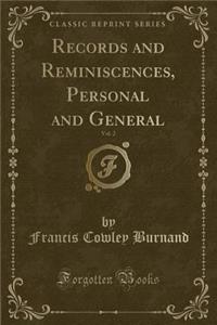 Records and Reminiscences, Personal and General, Vol. 2 (Classic Reprint)