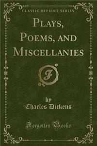 Plays, Poems, and Miscellanies (Classic Reprint)