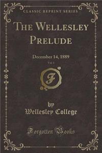 The Wellesley Prelude, Vol. 1