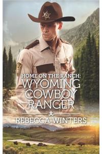 Home on the Ranch: Wyoming Cowboy Ranger