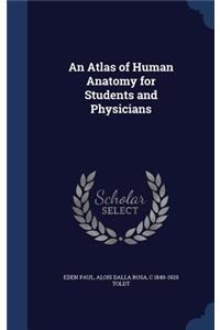Atlas of Human Anatomy for Students and Physicians