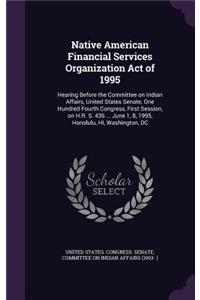 Native American Financial Services Organization Act of 1995