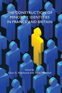 Construction of Minority Identities in France and Britain