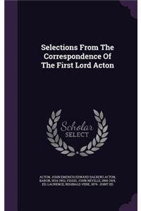 Selections From The Correspondence Of The First Lord Acton