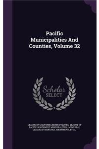 Pacific Municipalities and Counties, Volume 32