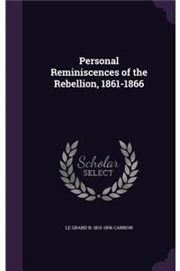 Personal Reminiscences of the Rebellion, 1861-1866