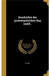 Geschichte Der Protestantischen Dog Matif..