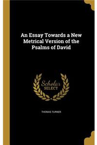 An Essay Towards a New Metrical Version of the Psalms of David