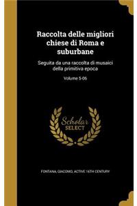 Raccolta delle migliori chiese di Roma e suburbane