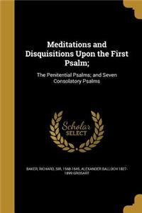 Meditations and Disquisitions Upon the First Psalm;