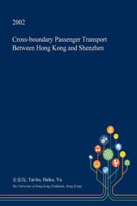 Cross-Boundary Passenger Transport Between Hong Kong and Shenzhen