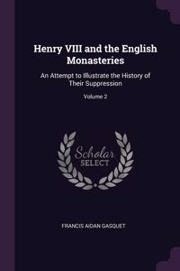 Henry VIII and the English Monasteries
