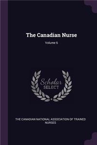 The Canadian Nurse; Volume 6