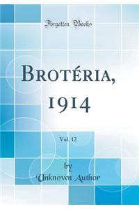 Brotï¿½ria, 1914, Vol. 12 (Classic Reprint)