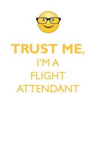 Trust Me, I'm a Flight Attendant Affirmations Workbook Positive Affirmations Workbook. Includes: Mentoring Questions, Guidance, Supporting You.