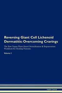 Reversing Giant Cell Lichenoid Dermatitis