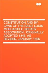 Constitution and By-Laws of the Saint Louis Mercantile Library Association