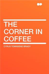 The Corner in Coffee