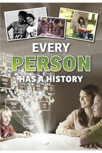 Every Person Has a History