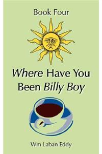 Where Have You Been Billy Boy