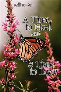 A Time to Heal and a Time to Love