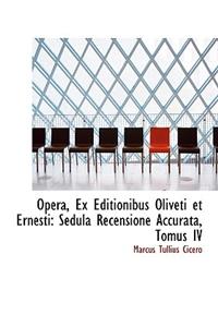 Opera, Ex Editionibus Oliveti Et Ernesti