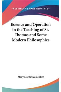 Essence and Operation in the Teaching of St. Thomas and Some Modern Philosophies