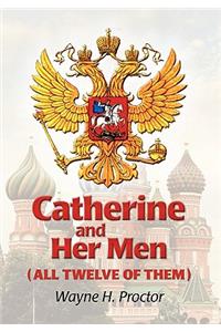 Catherine And Her Men (All Twelve Of Them)