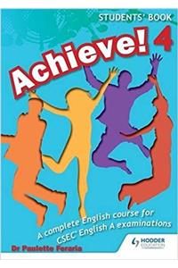 Achieve! Students Book 4: Student Book 4: A Complete English Course for CSEC English A