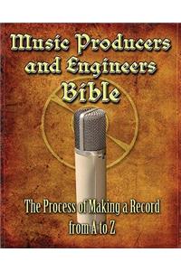 Music Producers and Engineers Bible