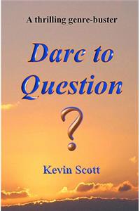 Dare to Question