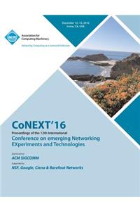 CoNEXT 16 12th International Conference on Emerging Networking Experiments & Technologies