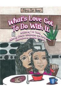 What's Love Got to Do with It