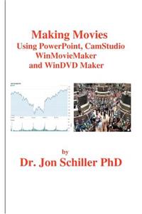 Making Movies Using PowerPoint, CamStudio, WinMovieMaker and WinDVDMaker