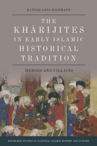 Kharijites in Early Islamic Historical Tradition