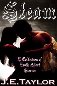 Steam: An Anthology of Erotic Short Stories