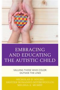 Embracing and Educating the Autistic Child