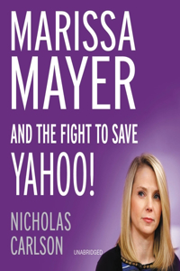 Marissa Mayer and the Fight to Save Yahoo!