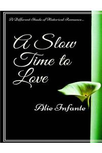 A Slow Time to Love