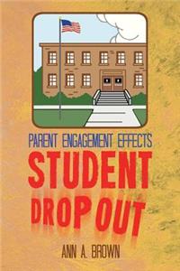 Parent Engagement Effects Student Drop Out