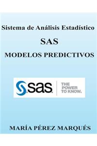 Sistema de Analisis Estadistico SAS. Modelos Predictivos