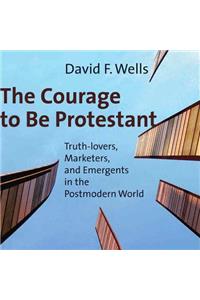 Courage to Be Protestant Lib/E