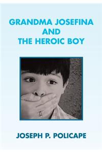 Grandma Josefina and the Heroic Boy