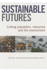 Sustainable Futures: Linking Population, Resources and the Environment