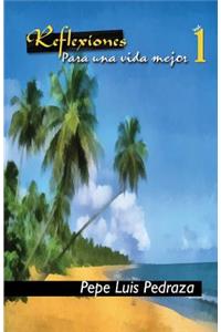 Reflexiones Para Una Vida Mejor Vol. 1