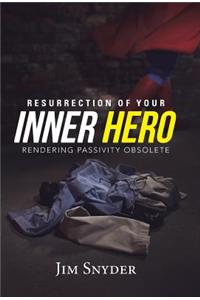 Resurrection of Your Inner Hero
