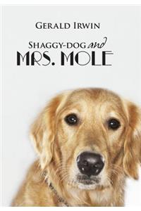 Shaggy-Dog and Mrs. Mole