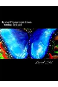 Mysteries of Topanga Canyon Heirloom Collection Extravaganza with Grey Scale I