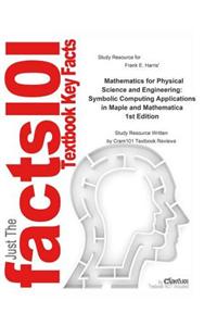 Mathematics for Physical Science and Engineering, Symbolic Computing Applications in Maple and Mathematica